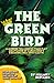 The Green Bird: A Modern Full Length Stage Play Adaptation Of Carlo Gozzi's Commedia Dell'arte Classic
