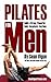 Pilates for Men: Build a Strong, Powerful Core and Body from Beginner to Advanced
