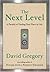 The Next Level by David Gregory The Next Level by David Gregory