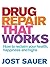 Drug Repair That Works: How...