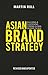Asian Brand Strategy (Revised and Updated): Building and Sustaining Strong Global Brands in Asia