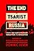 The End of Tsarist Russia by Dominic Lieven