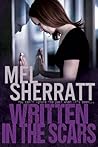 Written in the Scars by Mel Sherratt Written in the Scars by Mel Sherratt