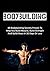 Bodybuilding: 48 Bodybuilding Secrets Proven To Help You Build Muscle, Build Strength And Build Mass In 30 Days Or Less (bodybuilding, fitness, strength training, bodybuilding training)