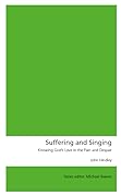 Suffering and Singing: Knowing God’s Love in the Pain and Despair
