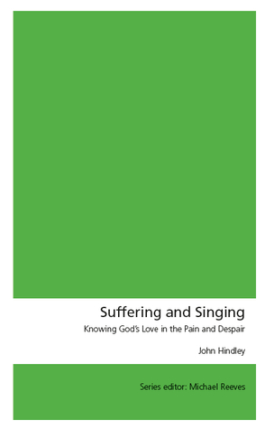 Suffering and Singing: Knowing God’s Love in the Pain and Despair