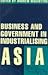 Business and Government in Industrializing Asia by Andrew MacIntyre