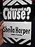 Is There Not a Cause? by Sheila Harper