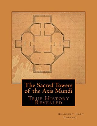 The Sacred Towers of the Axis Mundi (Kindle Edition)