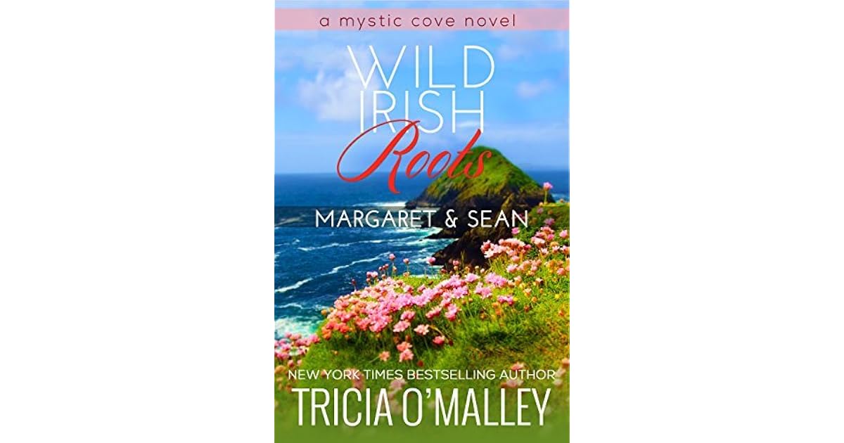 Wild Irish Roots: Margaret & Sean by Tricia O'Malley