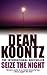 Seize The Night by Dean Koontz