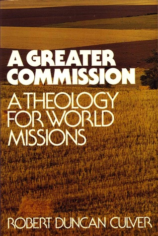 A greater commission: A theology for world missions (Paperback)