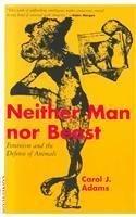 Neither Man Nor Beast: Feminism and the Defense of Animals (Paperback)