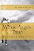 Where Angels Tread: The unseen realms of God