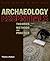 Archaeology Essentials: Theories, Methods and Practice (Abridged Edition)