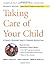 Taking Care of Your Child: A Parent's Illustrated Guide to Complete Medical Care