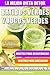 La Mejor Dieta Detox Con Batidos Verdes y Jugos Verdes: Recetas Para Desintoxicar, Recetas Para Adelgazar y Para Quemar Grasa Corporal (Spanish Edition)