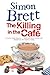 The Killing in the Cafe by Simon Brett