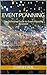Event Planning: The Definitive Guide to Event Planning Business