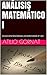 ANÁLISIS MATEMÁTICO I: COLECCIÓN RESÚMENES UNIVERSITARIOS Nº 384 (CIENCIAS EXACTAS Y NATURALES) (Spanish Edition)