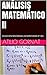 ANÁLISIS MATEMÁTICO PARA EL CBC (Ingreso a la Universidad): Parte 2 (Spanish Edition)
