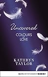 Uncovered by Kathryn Taylor