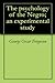 The psychology of the Negro; an experimental study