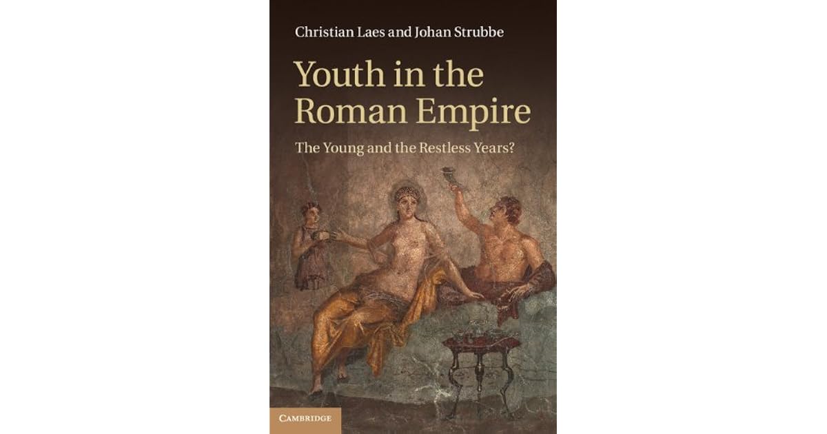 Youth In The Roman Empire The Young And The Restless Years By 