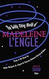 The Swiftly Tilting Worlds of Madeleine L'Engle: Essays In Her Honor The Swiftly Tilting Worlds of Madeleine L'Engle: Essays In Her Honor