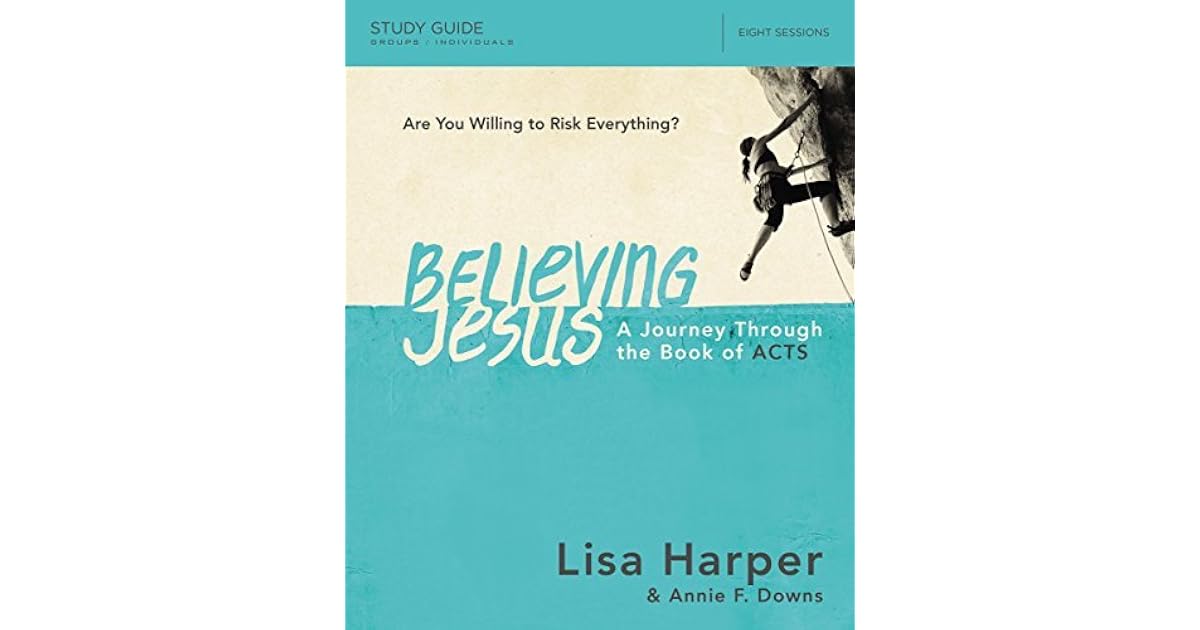 Believing Jesus Study Guide A Journey Through the Book of Acts by Lisa