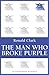 The Man Who Broke Purple by Ronald William Clark