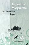 Tardes con Margueritte by Marie-Sabine Roger Tardes con Margueritte by Marie-Sabine Roger