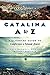 Catalina A to Z: A Glossary Guide to California's Island Jewel