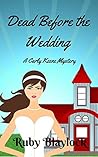 Dead Before The Wedding (Carly Keene Cozy Mysteries #1)