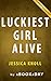 Summary of Luckiest Girl Alive by aBookaDay Summary of Luckiest Girl Alive by aBookaDay