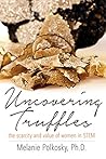 Uncovering Truffles: The Scarcity and Value of Women in STEM Uncovering Truffles: The Scarcity and Value of Women in STEM