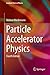 Particle Accelerator Physics