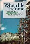 When He Is Come