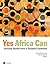 Yes, Africa Can: Success Stories from a Dynamic Continent