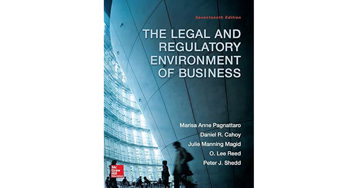 The Legal and Regulatory Environment of Business by O. Lee Reed