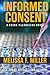Informed Consent by Melissa F. Miller