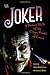 The Joker: A Serious Study of the Clown Prince of Crime