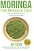 Moringa The Miracle Tree: N...