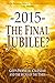 -2015- The Final Jubilee? by T.W. Tramm