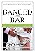 Banged at the Bar