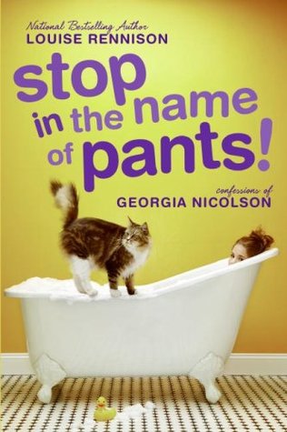 Stop in the Name of Pants! (Confessions of Georgia Nicolson, #9)