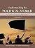 Understanding the Political World: A Comparative Introduction to Political Science