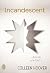 Incandescent by Colleen Hoover