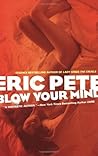 Blow Your Mind by Eric Pete Blow Your Mind by Eric Pete
