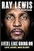 I Feel Like Going On by Ray Lewis